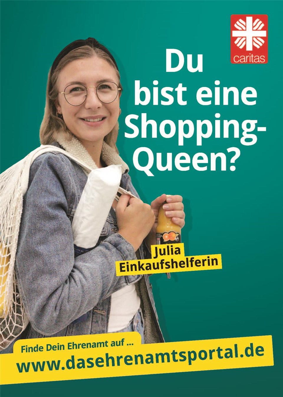 Plakat mit einer jungen Frau, die einen Jutebeutel über der Schulter trägt und eine kleine Orangensaftflasche in der Hand hält. Dazu Schriftzug "Du bist eine Shoppingqueen?" + "Julia, Einkaufshelferin